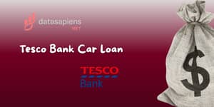 Tesco Bank Car Loan: Check what you need to know