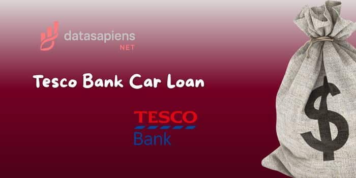 Tesco Bank Car Loan: Check what you need to know